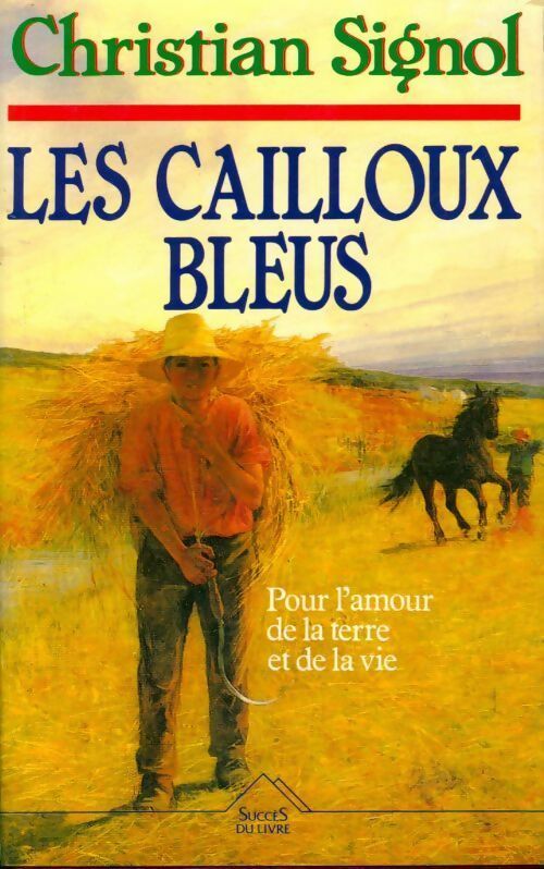 Livrenpoche : Le pays bleu Tome I : Les cailloux bleus - Christian Signol - Livre