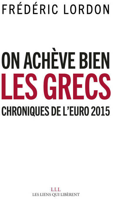 Livrenpoche : On achève bien les grecs - Frédéric Lordon - Livre