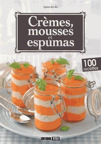 Crèmes, mousses et espumas - Sylvie Aït-Ali - Livre