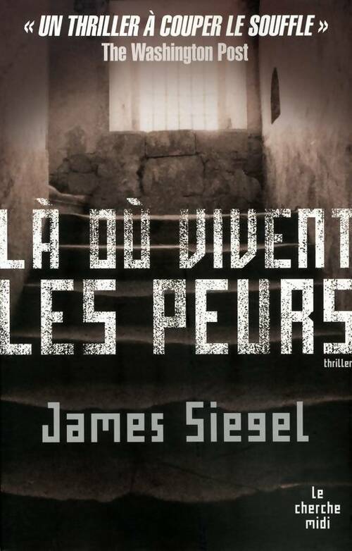 Là où vivent les peurs - James Siegel - Livre