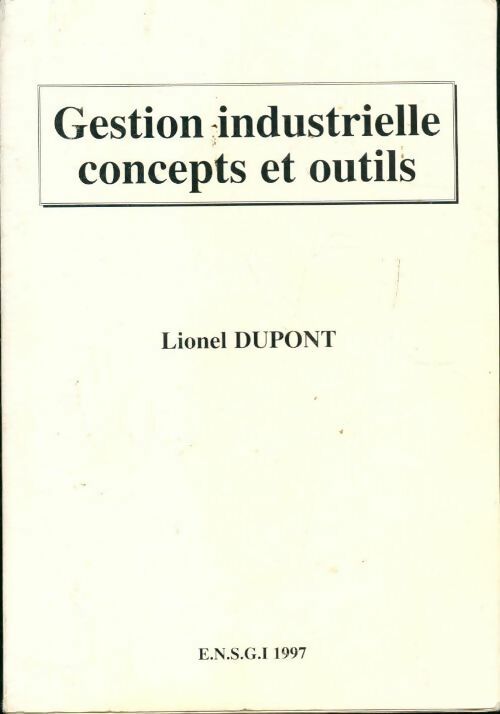 Livrenpoche : Gestion industrielle : Concepts et outils - Lionel Dupont - Livre