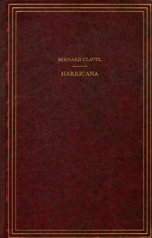 Livrenpoche : Harricana. Le royaume du nord - Bernard Clavel - Livre