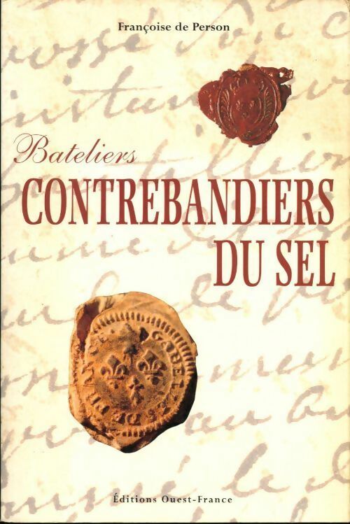 Livrenpoche : Bateliers contrebandiers du sel. XVIIème-XVIIIème siècle - Françoise De Person - Livre