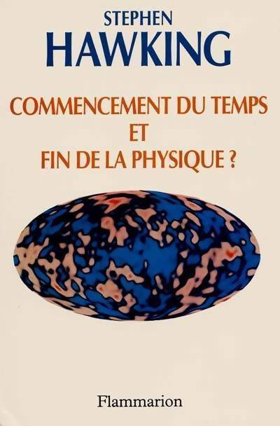 Livrenpoche : Commencement du temps et la fin de la physique ? - Stephen Hawking - Livre