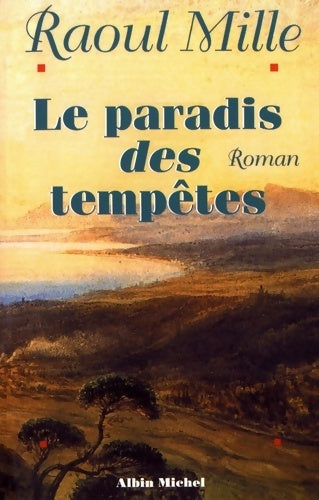 Livrenpoche : Le paradis des tempêtes Tome I - Raoul Mille - Livre