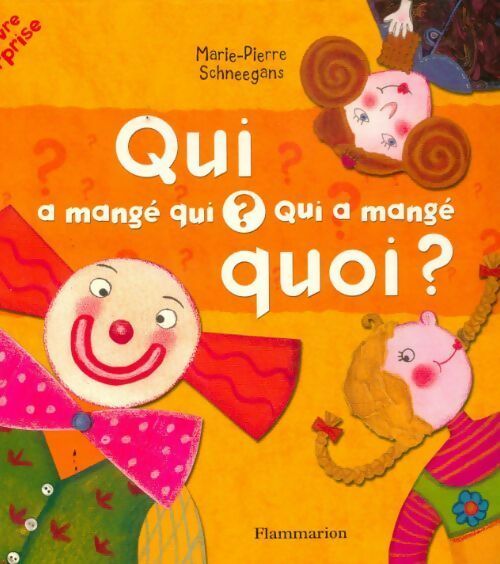 Livrenpoche : Qui a mangé qui ? Qui a mangé quoi ? - Marie-Pierre Schneegans - Livre