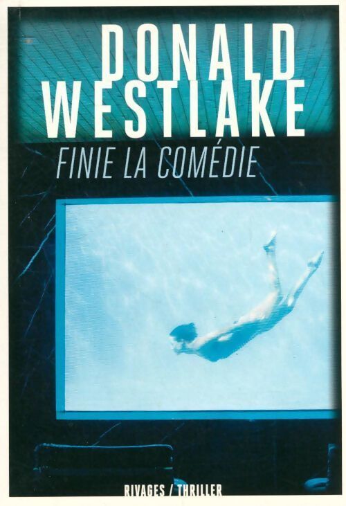 Finie la comédie - Donald E. Westlake - Livre