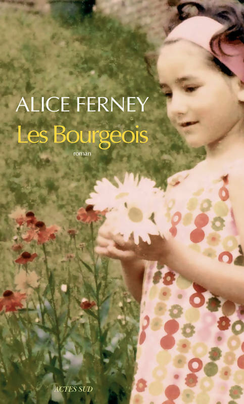 Livrenpoche : Les bourgeois - Alice Ferney - Livre