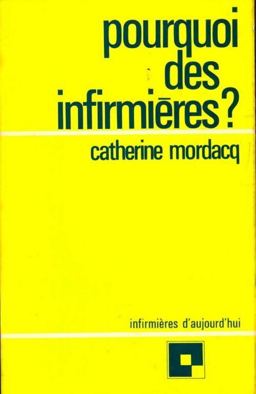 Livrenpoche : Pourquoi des infirmières ? - Catherine Mordacq - Livre