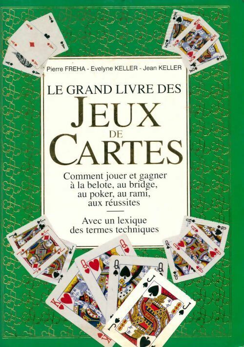 Livrenpoche : Le grand livre des jeux de cartes - Jean Keller, Pierre Fréha, Evelyne Keller - Livre