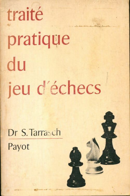 Livrenpoche : Traité pratique du jeu d'échecs - Siegbert Tarrasch - Livre