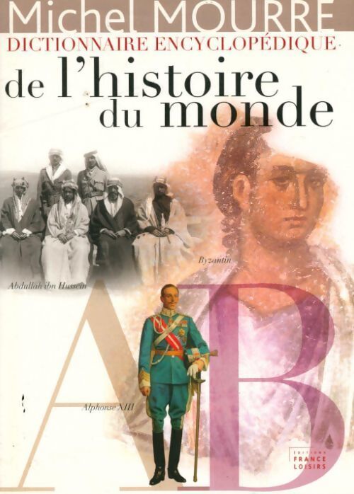 Dictionnaire encyclopédique de l'histoire du monde : A-B - Collectif - Livre