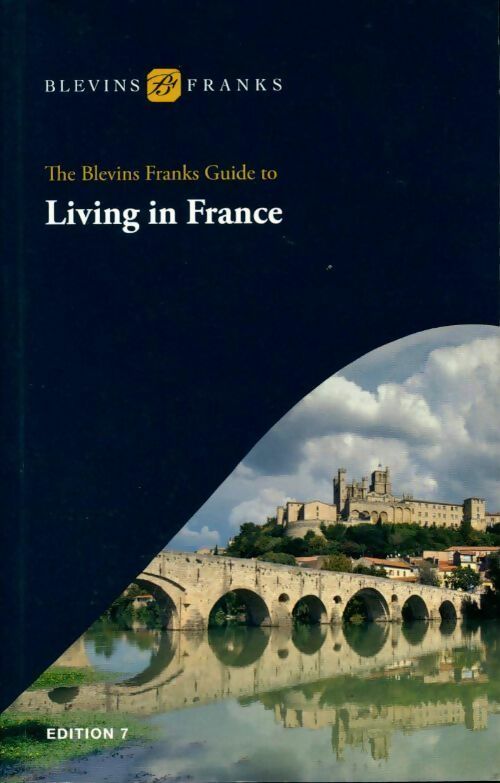 Livrenpoche : The Blevins franks guide to living in France - Collectif - Livre