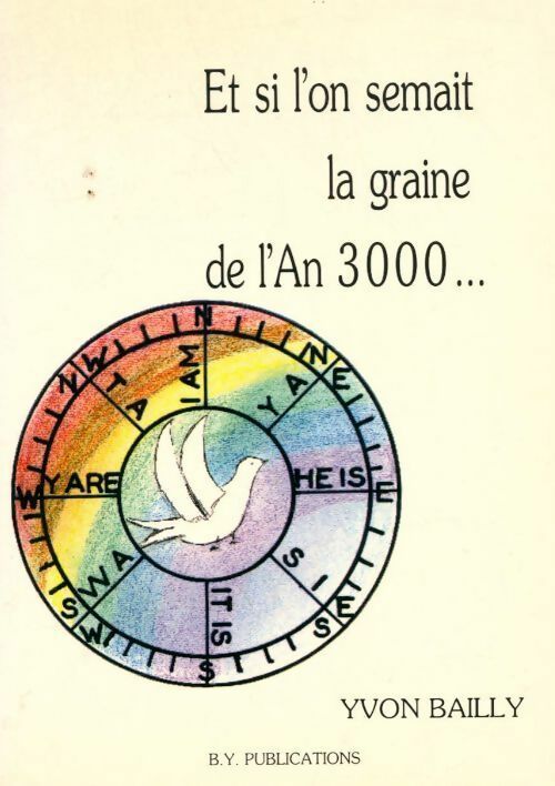 Livrenpoche : Et si l'on semait la graine de l'an 3000... - Yvon Bailly - Livre