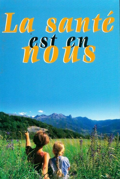 Livrenpoche : La santé est en nous - Collectif - Livre
