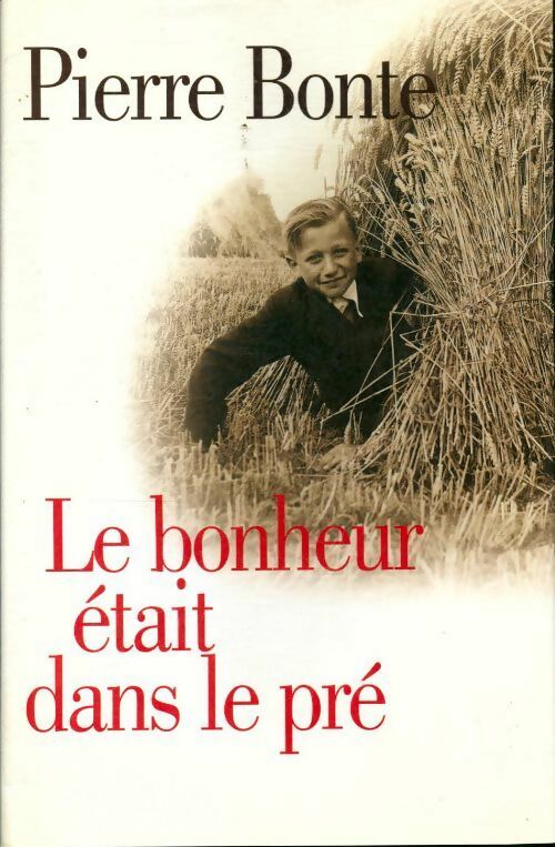 Livrenpoche : Le bonheur était dans le pré - Pierre Bonte - Livre