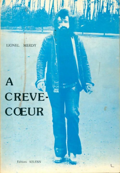 Livrenpoche : A crève coeur - Lionel Merdy - Livre