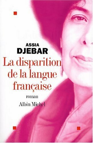 Livrenpoche : La disparition de la langue française - Assia Djebar - Livre
