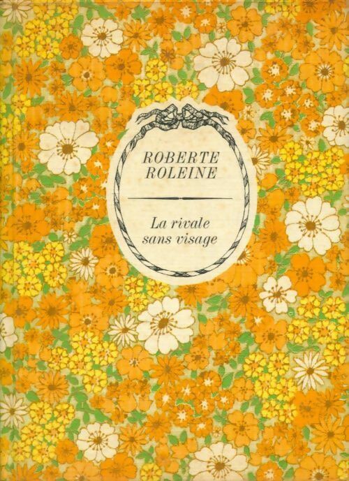 Livrenpoche : La rivale sans visage - Roberte Roleine - Livre