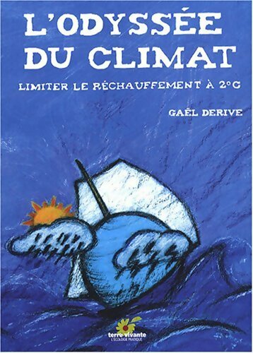Livrenpoche : L'odyssée du climat : Limiter le réchauffement à 2°c - Gaël Derive - Livre