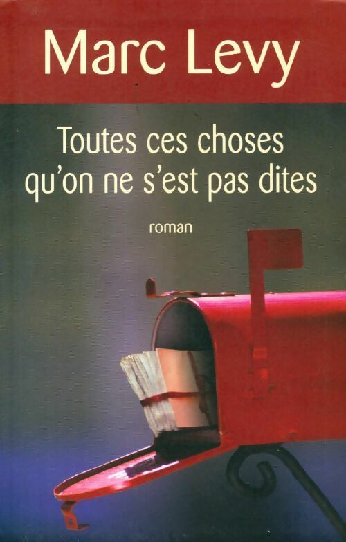 Livrenpoche : Toutes ces choses qu'on ne s'est pas dites - Marc Levy - Livre