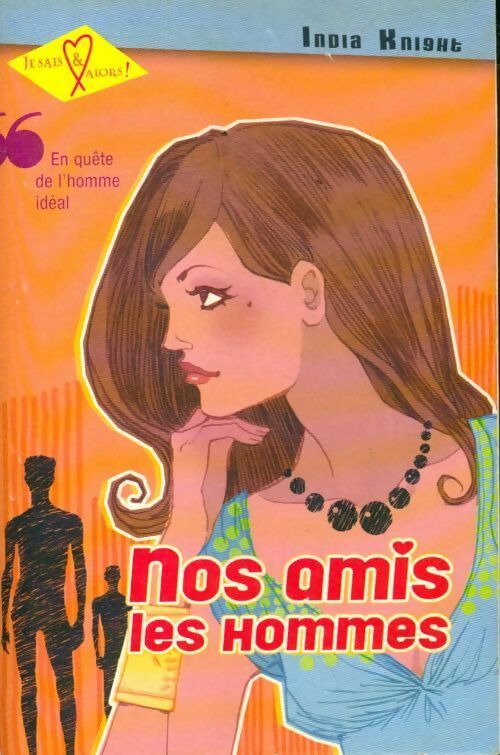 Livrenpoche : Nos amis les hommes - India Knight - Livre