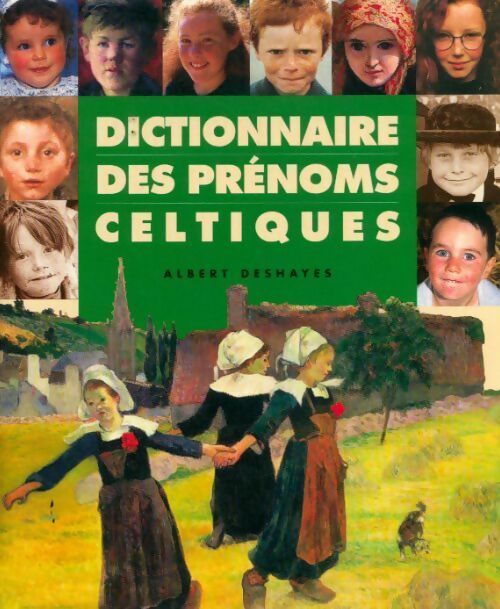 Livrenpoche : Dictionnaire des prénoms celtiques - Albert Deshayes - Livre