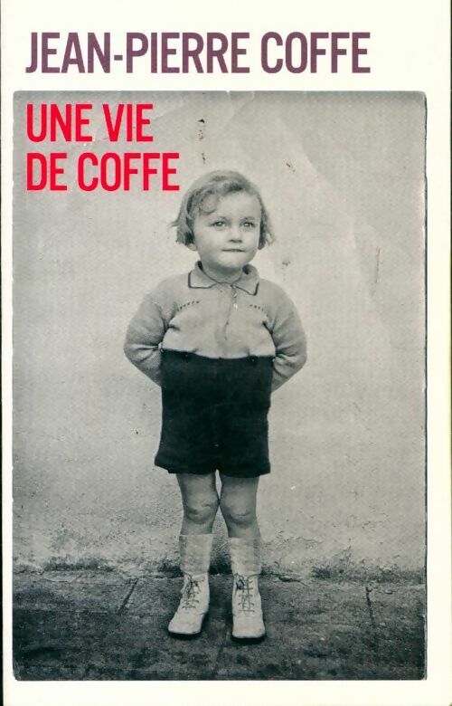 Une vie de Coffe - Jean-Pierre Coffe - Livre