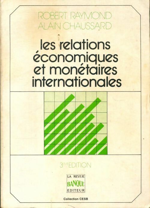 Livrenpoche : Les relations économiques et monétaires internationales - Alain Chaussard - Livre