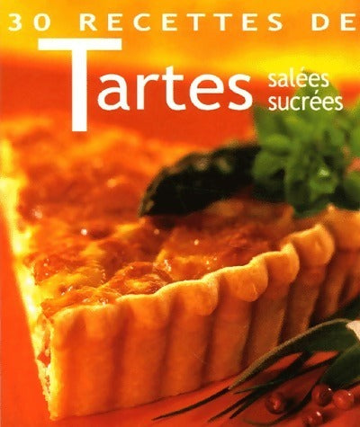 Livrenpoche : 30 recettes de tartes. Salées sucrées - Patrice Gérardin - Livre