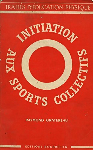 Livrenpoche : Initiation aux sports collectifs - Raymond Gratereau - Livre