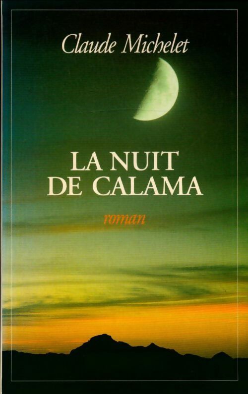 Livrenpoche : La nuit de Calama - Claude Michelet - Livre