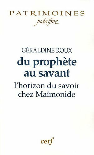 Livrenpoche : Du prophète au savant : L'horizon du savoir chez Maïmonide - Géraldine Roux - Livre
