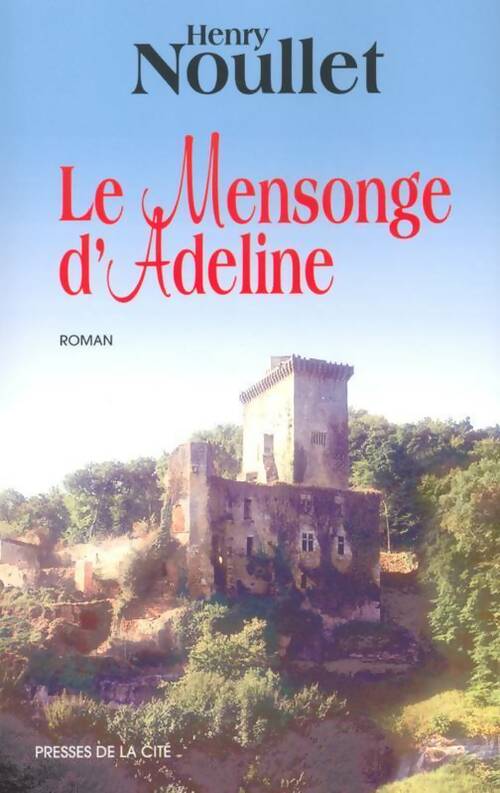 Livrenpoche : Le mensonge d'Adeline - Henry Noullet - Livre