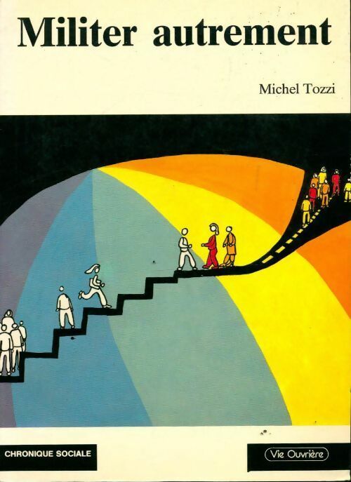 Livrenpoche : Militer autrement - Michel Tozzi - Livre
