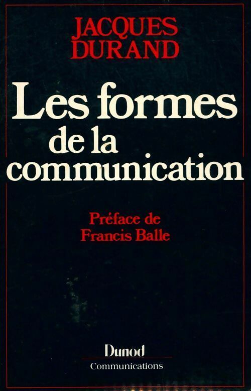 Livrenpoche : Les formes de la communication - Jacques Durand - Livre