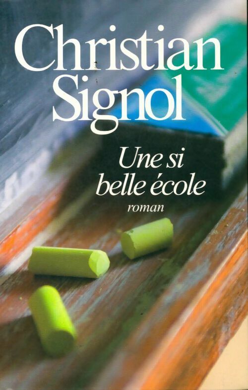 Livrenpoche : Une si belle école - Christian Signol - Livre