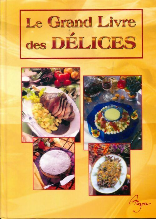 Livrenpoche : Le grand livre des délices - Collectif - Livre