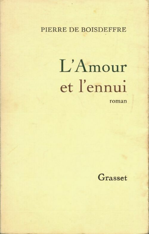 Livrenpoche : L'amour et l'ennui - Pierre De Boisdeffre - Livre