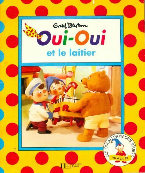 Livrenpoche : Oui-oui et le laitier - Enid Blyton - Livre