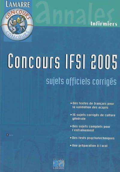 Livrenpoche : Concours IFSI 2005. Sujets officiels et corrigés - Sylvie Lefranc - Livre
