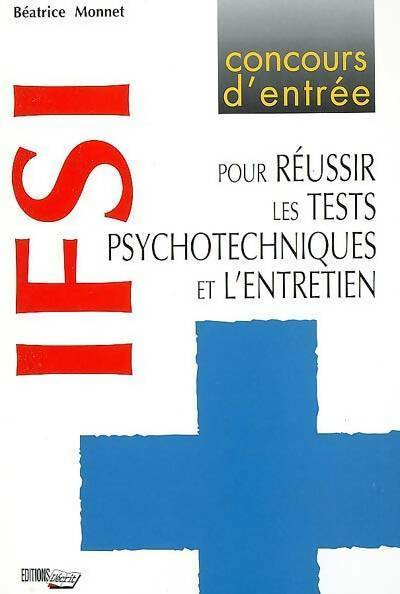 Livrenpoche : Concours d'entrée IFSI. Pour réussir les tests psychologiques et l'entretien - Béatrice Monnet - Livre