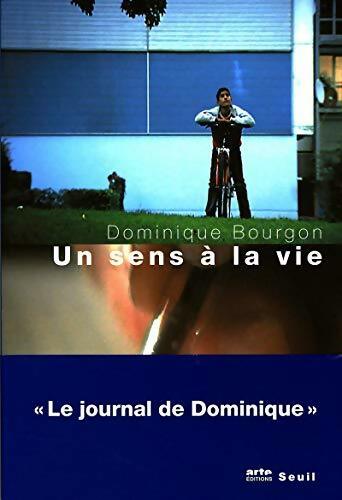 Livrenpoche : Un sens à la vie - Dominique Bourgon - Livre
