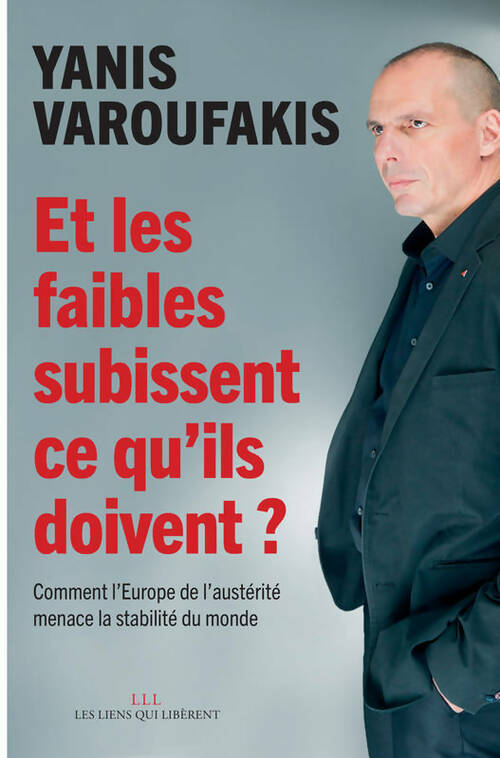 Livrenpoche : Et les faibles subissent ce qu'ils doivent ? - Yanis Varoufakis - Livre
