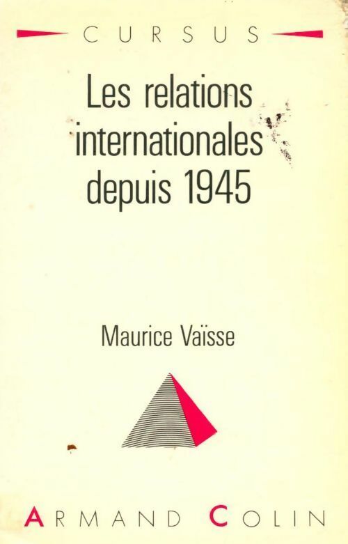 Livrenpoche : Les relations internationales depuis 1945 - Maurice Vaisse - Livre