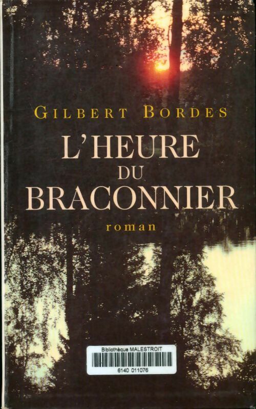 Livrenpoche : L'heure du braconnier - Gilbert Bordes - Livre