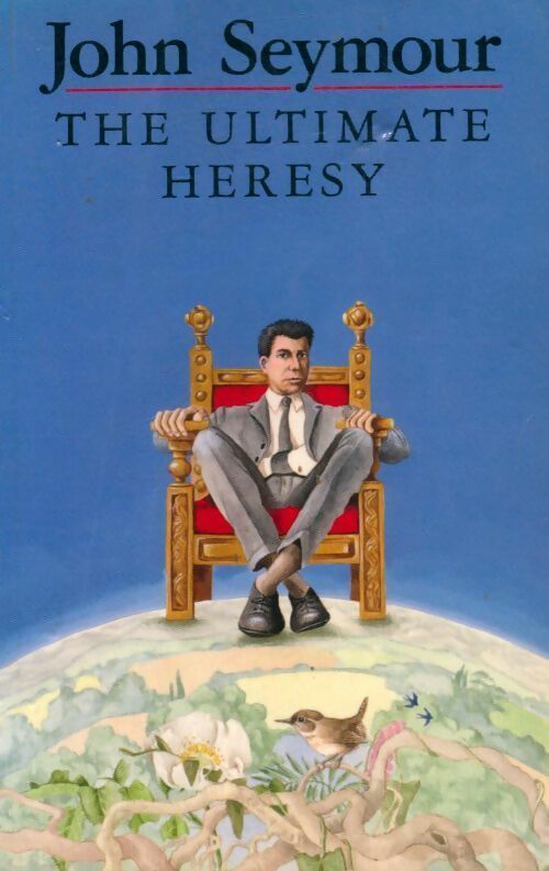 Livrenpoche : The ultimate heresy - John Seymour - Livre