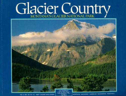 Livrenpoche : Glacier country. Montana's glacier national park - Robert C. Gildart - Livre