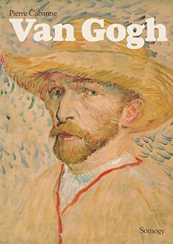 Van Gogh - Pierre Cabanne - Livre