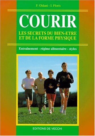 Livrenpoche : Courir : Les secrets du bien-être et de la forme physique - F Oldani - Livre